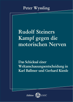 Rudolf Steiners Kampf gegen die motorischen Nerven / Leseprobe