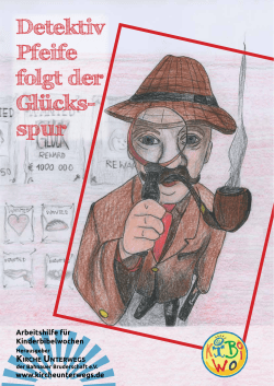 Detektiv Pfeife folgt der Glücks- spur