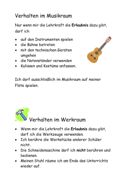 Verhalten im Musikraum Verhalten im Werkraum