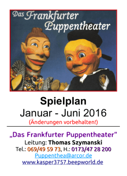 Spielplan Januar - Juni 2016 - Das Frankfurter Puppentheater