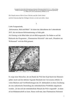 I. Liebe Festgemeinde, &bdquo;Reformation. Bild und Bibel&ldquo;. So lautet das