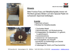 Hinweis Bitte Fondue-Fass und Metalltischplatte immer mit Richtkeil