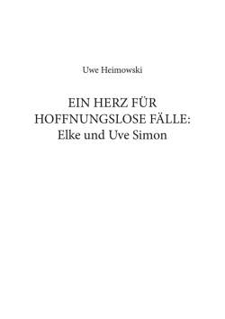 EIN HERZ F&Uuml;R HOFFNUNGSLOSE F&Auml;LLE: Elke und Uve Simon