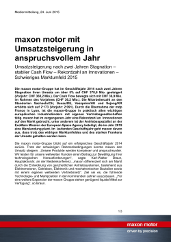 PDF - maxon motor mit Umsatzsteigerung in anspruchsvollem Jahr