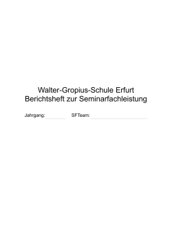 Walter-Gropius-Schule Erfurt Berichtsheft zur Seminarfachleistung