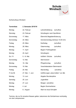 Dorfschulhaus Windisch Terminliste 2. Semester 2015/16 Montag