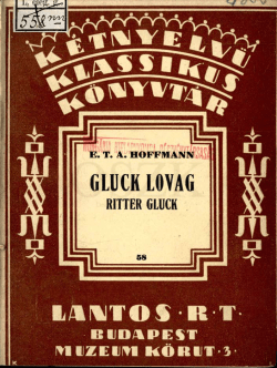 Gluck lovag : az eredeti teljes szöveg és hű magyar fordítása = Ritter