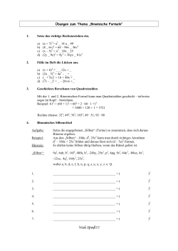 Übungen zum Thema „Binomische Formeln“ 1. Setze das richtige