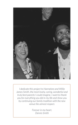 I dedicate this project to Hannelore and Willie James Smith, the most