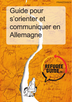 Refugeeguide Guide pour s`orienter et communiquer en Allemagne.