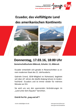Donnerstag, 17.03.16, 18:00 Uhr Ecuador, das vielf&auml;ltigste