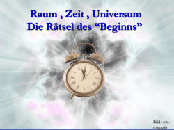 Raum , Zeit , Universum Die Rätsel des “Beginns”