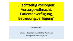 Präsentation "Rechtzeitig vorsorgen: Vorsorgevollmacht