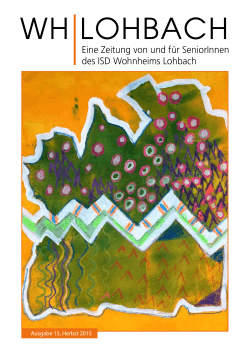 Eine Zeitung von und für SeniorInnen des ISD Wohnheims Lohbach