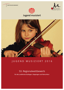 JUGEND MUSIZIERT 2016 53. Regionalwettbewerb
