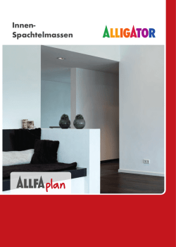 Innen- Spachtelmassen - ALLIGATOR FARBWERKE GmbH