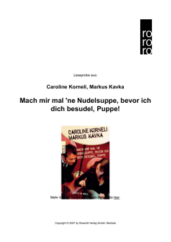Mach mir mal `ne Nudelsuppe, bevor ich dich besudel, Puppe!