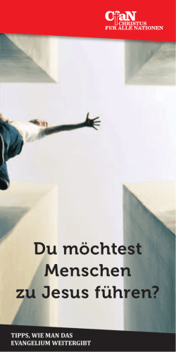 Du m&ouml;chtest Menschen zu Jesus f&uuml;hren?