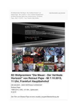 B3 Weltpremiere "Die Mauer - Der Vertikale Horizont" von Rotraut
