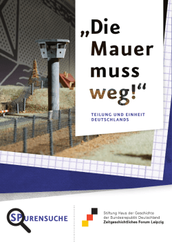 PDF "Die Mauer muss weg!" - Stiftung Haus der Geschichte der