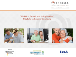 TEDIMA – „Technik und Dialog im Alter“ Mögliche technische Umsetzung