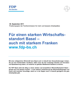 Für einen starken Wirtschafts- standort Basel – auch mit starkem