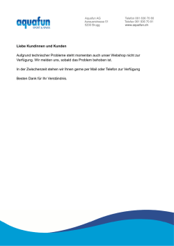 Liebe Kundinnen und Kunden Aufgrund technischer