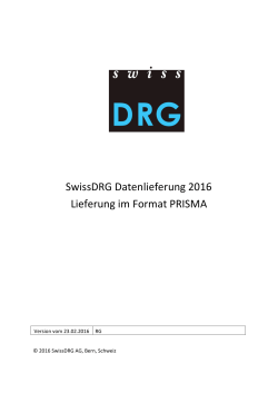 SwissDRG Datenlieferung 2016 Lieferung im Format PRISMA
