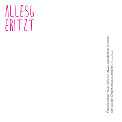 Fantasie haben heisst nicht, sich etw as auszudenken, es heisst