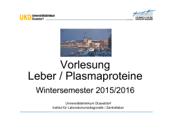 VL Leber, Plasmaproteine ws1516 - Universitätsklinikum Düsseldorf