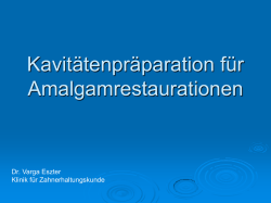 Kavit&auml;tenpr&auml;paration f&uuml;r Amalgamrestaurationen