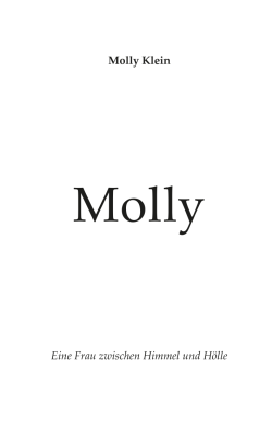 Molly Klein Eine Frau zwischen Himmel und Hölle