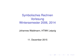 Symbolisches Rechnen Vorlesung Wintersemester 2006, 2014