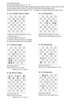 Liebe Schachfreunde, hier die dritte Problemserie Nr. 16 – 25. Ich