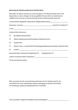 Betreuung der Abschlussarbeit durch Christina Bartz Bitte füllen Sie