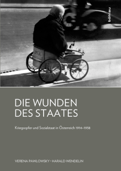 Die Wunden des Staates. Kriegsopfer und Sozialstaat in Österreich