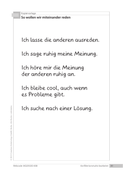 Ich lasse die anderen ausreden. Ich sage ruhig meine Meinung. Ich