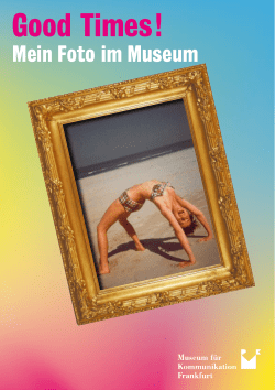 Good Times! - Museum f&uuml;r Kommunikation Frankfurt