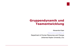 Gruppendynamik und Teamentwicklung Gruppendynamik und