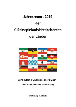 Jahresreport 2014 der Gl&uuml;cksspielaufsichtsbeh&ouml;rden der L&auml;nder