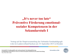 „It`s never too late“ Präventive Förderung emotional