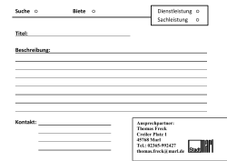 Suche Biete Dienstleistung Sachleistung Titel: Beschreibung: Kontakt: