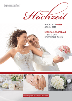 Hoc eitHOCHZEITSMESSE AALEN 2016 SONNTAG, 10. JANUAR