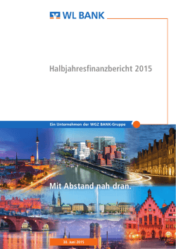 Mit Abstand nah dran. Halbjahresfinanzbericht 2015