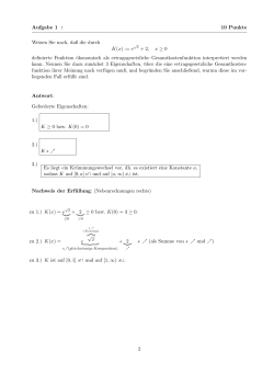 Aufgabe 1 : 10 Punkte Weisen Sie nach, daß die durch K(x) := e x +