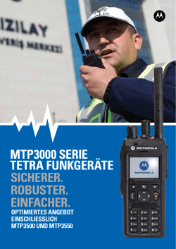 mtp3000 serie tetra funkgeräte sicherer. robuster. einfacher.