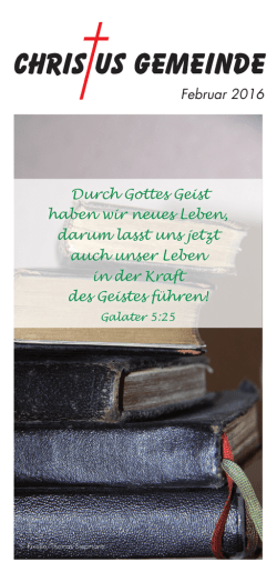 Februar 2016 Durch Gottes Geist haben wir neues Leben, darum
