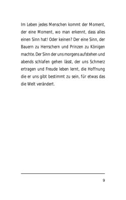 Im Leben jedes Menschen kommt der Moment, der eine Moment, wo