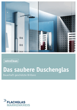 Das saubere Duschenglas - Flachglas MarkenKreis GmbH