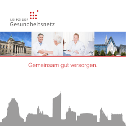 Gemeinsam gut versorgen. - Leipziger Gesundheitsnetz